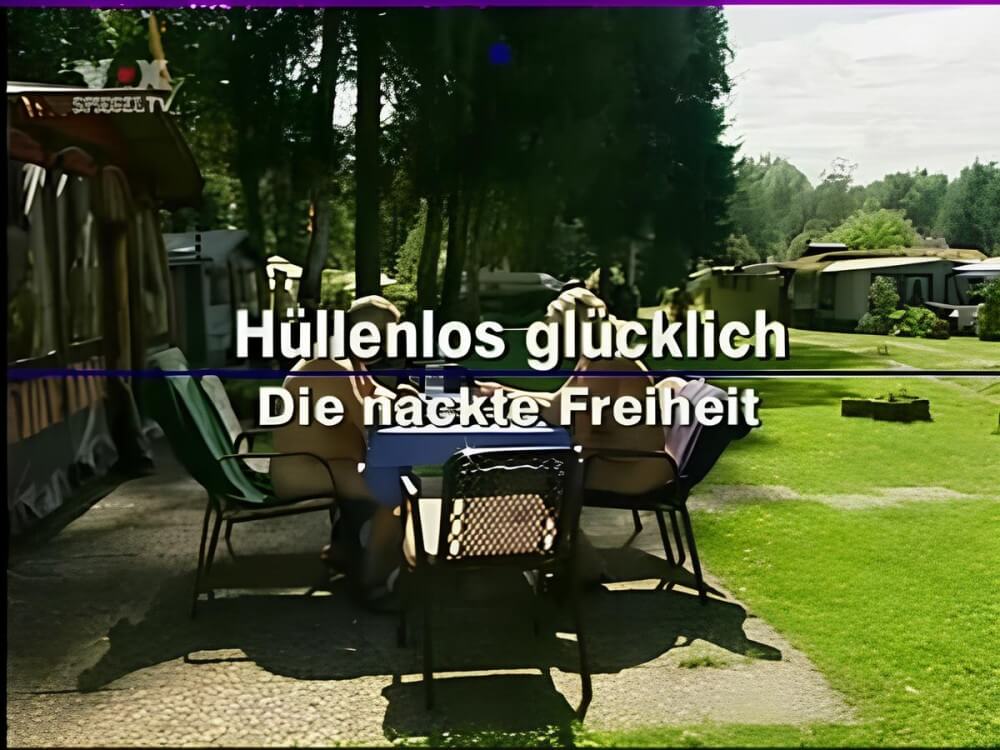 Hüllenlos glücklich Die nackte Freiheit - Naturism enthusiasts choose the natural world