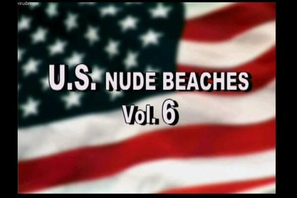 U.S. nude beaches vol 6 - The true flourishing of a culture of naturalness